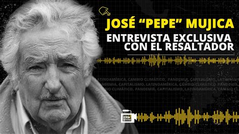 Entrevista A Pepe Mujica Pandemia Capitalismo Y Cambio Climático