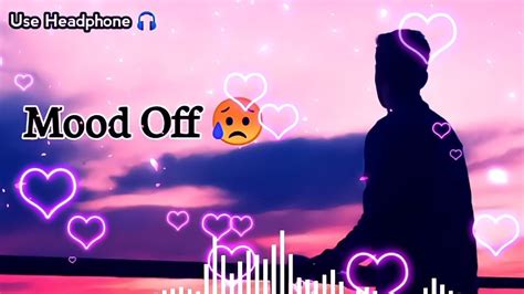 Mood Off 😥 Mashup🥺sad Song Song Lofi Song Non Stop Love Mashup