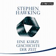 Eine kurze Geschichte der Zeit von Stephen W. Hawking - Hörbuch ...