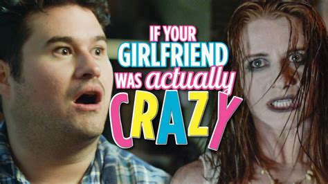 if your girlfriend was actually crazy youtube