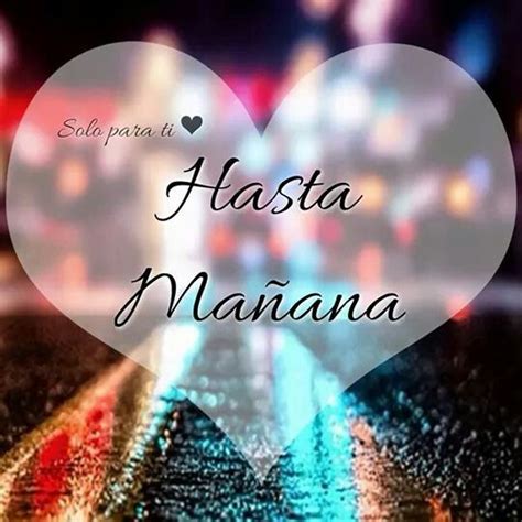 Hasta Mañana のベストアイデア 25 選｜pinterest のおすすめ Hasta Mañana Amor