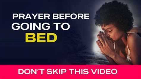 Prayer Before Going To Sleep God Says Pray This Prayer Before You Go To Sleep Youtube