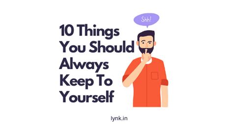 10 Things You Should Always Keep To Yourself