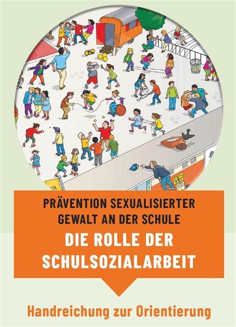 Handreichung Prävention Sexualisierter Gewalt An Der Schule Die Rolle Der Schulsozialarbeit