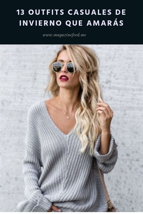 13 Outfits Casuales De Invierno Que Amarás Outfits Casuales Outfits