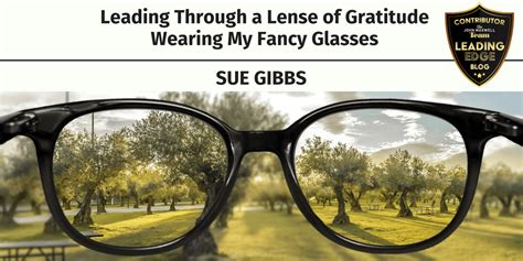 The Leading Edge: Leading Through a Lens of Gratitude While Wearing My Fancy Glasses. | John ...