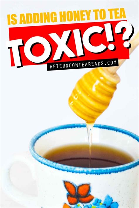 The Truth Is Adding Honey To Your Tea Toxic Afternoon Tea Reads