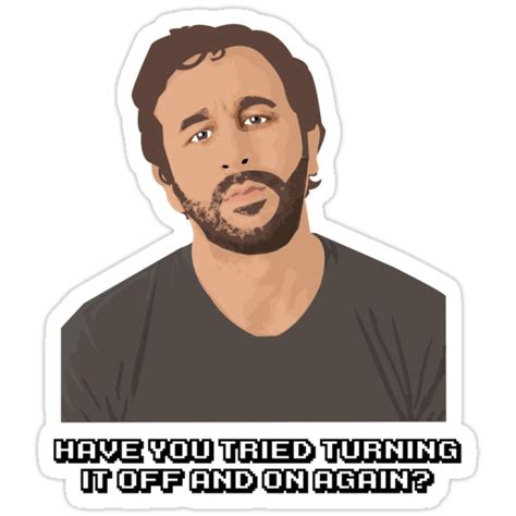 It Crowd Have You Tried Turning It Off And On Again Stickers By
