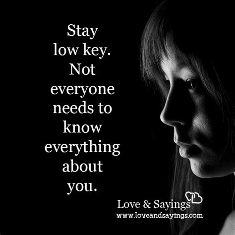 Not Everyone Needs To Know Everything About You Love And Sayings