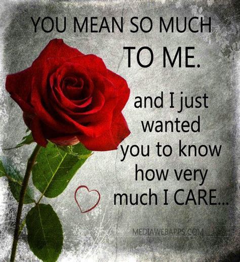 You Mean So Much To Me I Just Want You To Know How Much I Care Best