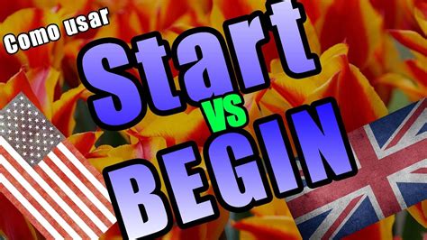 Diferencia Entre Start Y Begin En Inglés Fácil Y Rápido Palabras