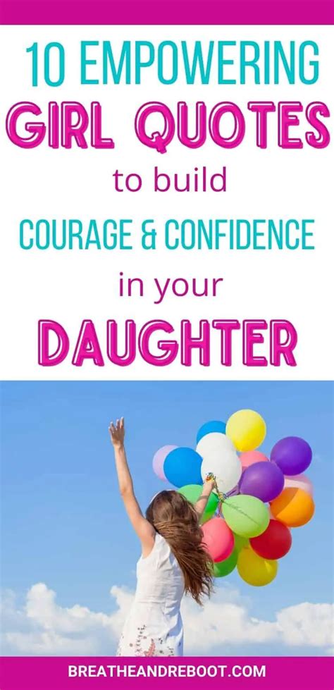 10 Quotes To Empower Girls With Courage And Confidence Breathe And Reboot