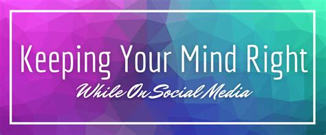 Ways To Keep Your Mind Right While On Social Media