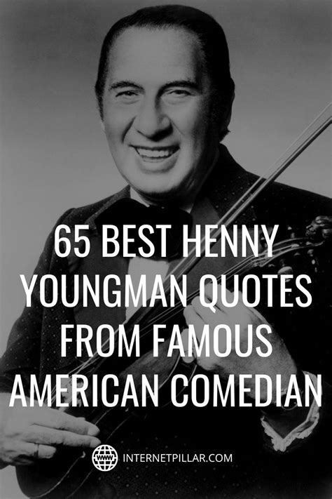 65 Henny Youngman Quotes From Famous American Comedian Internet Pillar