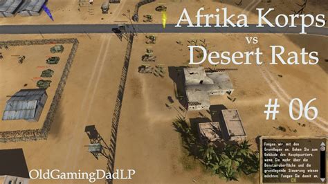 Afrika Korps Vs Desert Rats Deutsche Kampagne Feuertaufe Mission 4