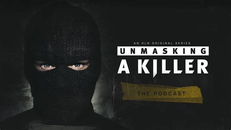 hln launches “unmasking a killer” true crime podcast