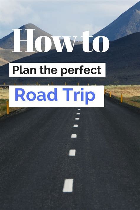 How To Plan The Perfect Road Trip With A Rental Car Road Trip