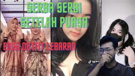 serba serbi outfit setelah lebaran react video tiktok youtube