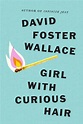 David Foster Wallace Books - Girl With Curious Hair