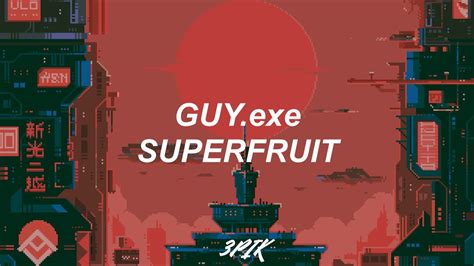 Guyexe Superfruit Lyrics Youtube