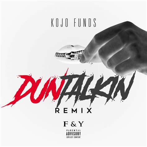 Kojo Funds Dun Talkin Remix Lyrics Genius Lyrics