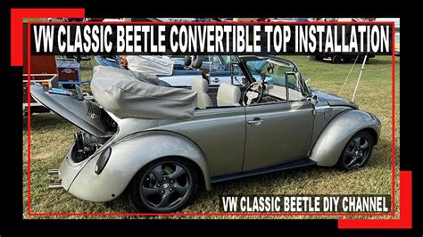 Vw Beetle Convertible Top Installation Diy Video How To Install A