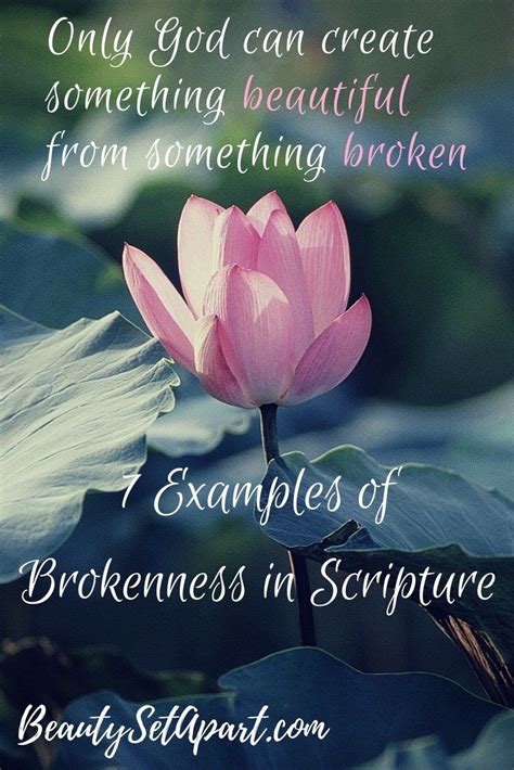 Brokenness Often Precedes Something Of Value Or Great Worth Brokenness