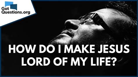 How Do I Make Jesus Lord Of My Life Youtube