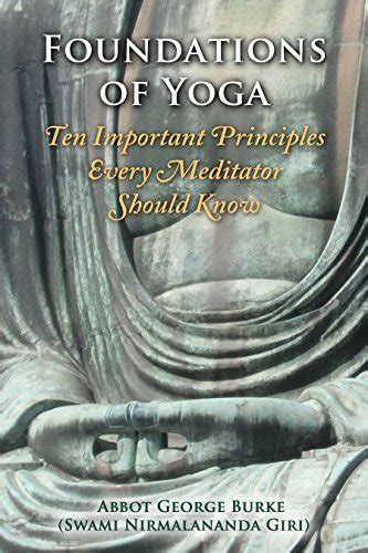 Foundations Of Yoga Ten Important Principles Every Meditator Should