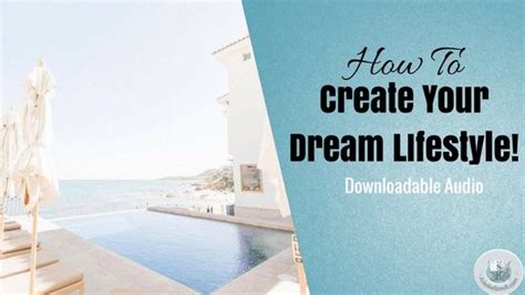 The Art Of Creating Your Dream Lifestyle To Manifest