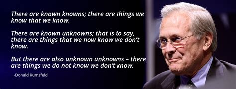 Donald rumsfeld discusses his political career, from his days as a congressman to planning the invasion of iraq. Known knowns, known unknowns, and unknown unknowns • Post Status