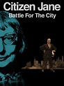 Citizen Jane: Battle for the City: Trailer 1 - Trailers & Videos - Rotten Tomatoes