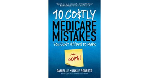 10 Costly Medicare Mistakes You Cant Afford To Make By Danielle Kunkle