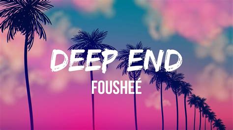 Fousheé Deep End Lyrics Youtube