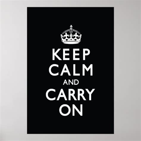 Black Keep Calm And Carry On Poster Zazzle
