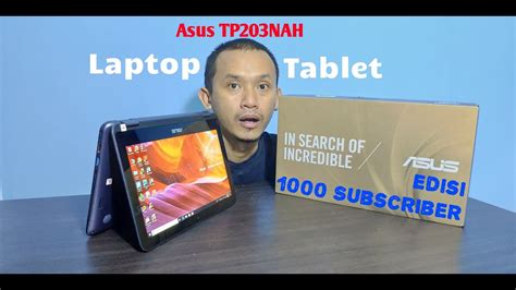 Asus Vivobook Flip 12 Tp203nah Bersatunya Laptop And Tablet Unboxing