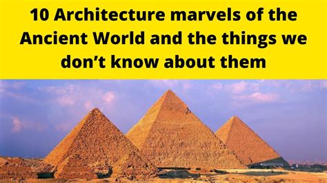 10 architecture marvels of the ancient world and the things we don t know about them youtube