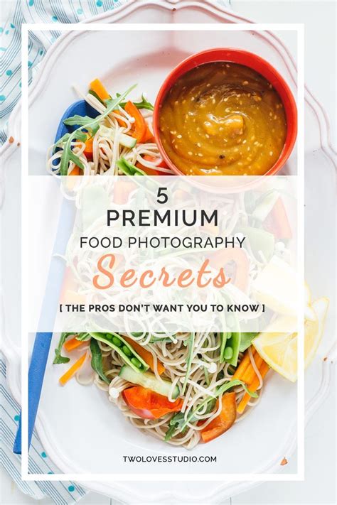 5 Premium Food Photography Secrets The Pros Dont Want You To Know