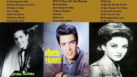 Las Mejores Canciones De 3 Cantantes Enrique Guzman Angelica Maria