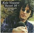 Kyle Vincent - Sweet 16: Rare & Unreleased 1986-1998 | Discogs