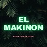 Stream EL MAKINON - KAROL G X MARÍAH ANGELIQ X AUSTIN GUZMÁN (REMIX) by ...