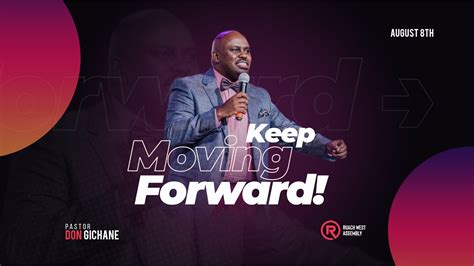 Keep Moving Forward Sermon Pst Don Gichane 8th Aug Youtube