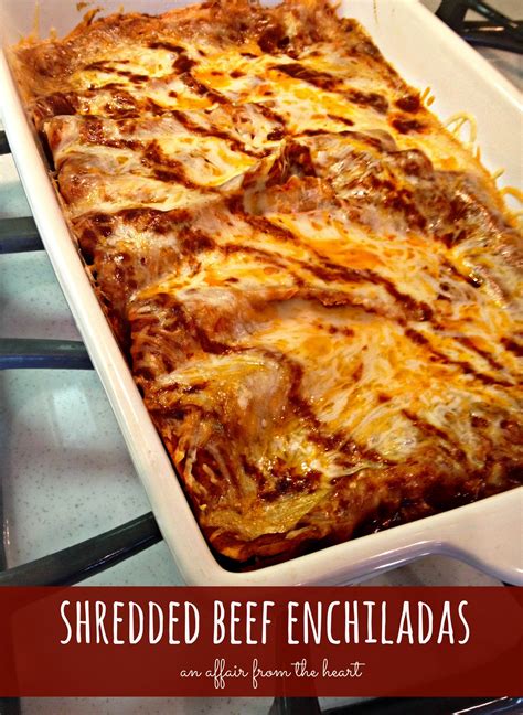 Shredded Beef Enchiladas An Affair From The Heart