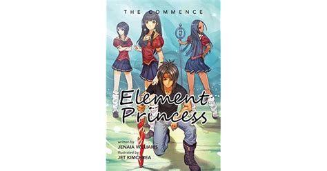 Element Princess The Commence By Jenaia Williams