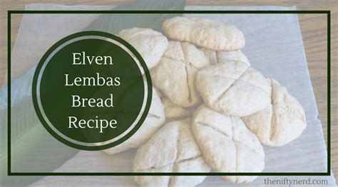 Lord Of The Rings Elven Lembas Bread Recipe The Nifty Nerd