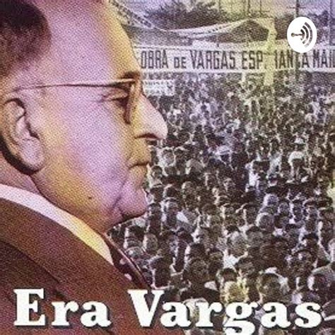 Industrializa O Do Brasil Na Era Vargas Podcast On Spotify