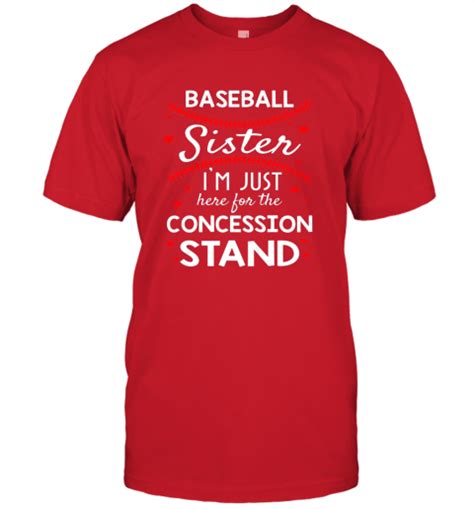 Baseball Sister Shirt Im Just Here For The Concession Stand Unisex Jersey Tee