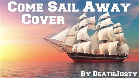 Come Sail Away Cover Youtube