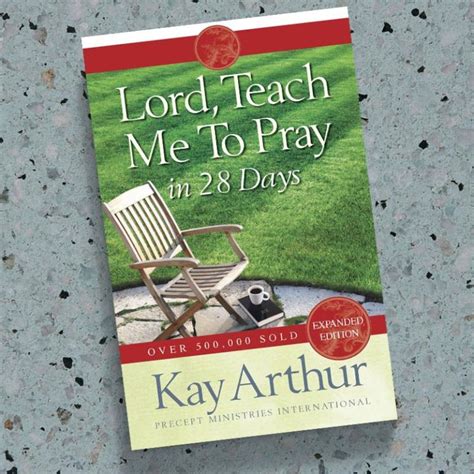 Lord Teach Me To Pray In 28 Days Kay Arthur Precept Uk