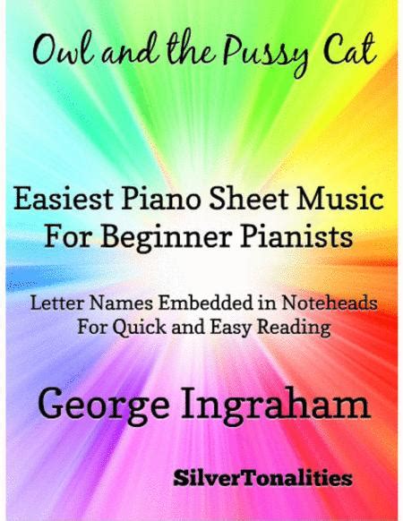 Owl And The Pussy Cat Easiest Piano Sheet Music For Beginner Pianists By George Ingraham